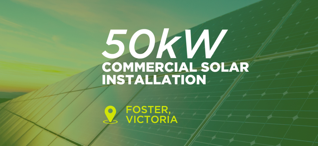 50kW Commercial Solar Installation in Foster, VIC